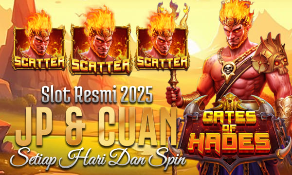 Gates of Hades Pecahan nya Gede Boss Slot Resmi 2025 Berikan JP & Cuan Setiap Hari dan Spin